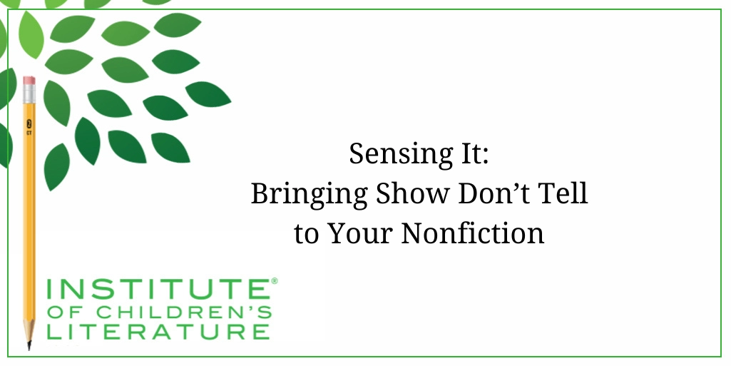 Sensing It: Bringing Show Don’t Tell to Your Nonfiction