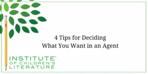 4 Tips for Deciding What You Want in an Agent