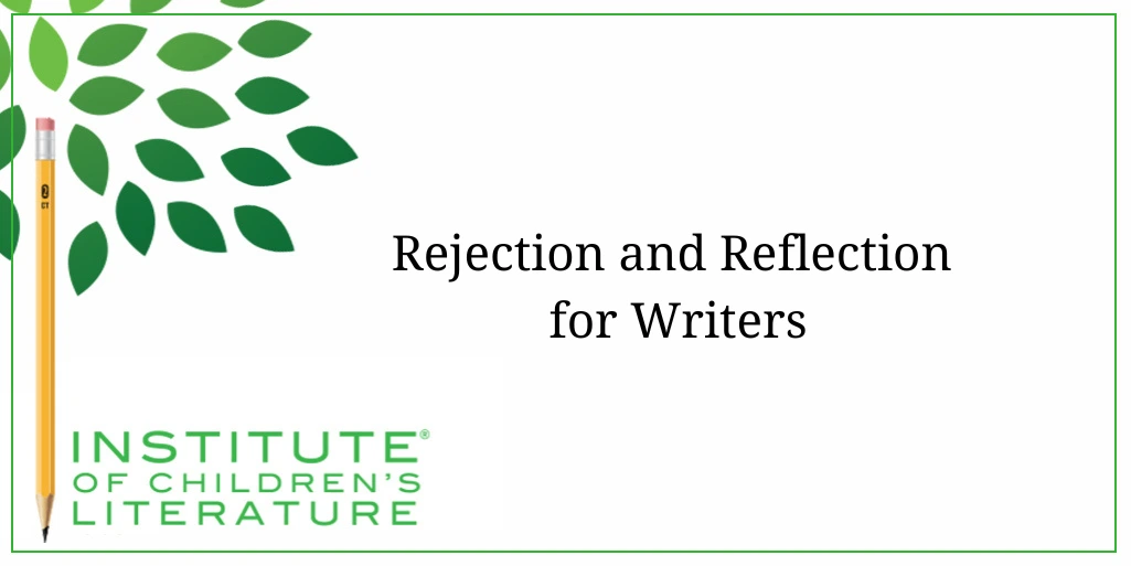 Rejection and Reflection for Writers