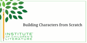 07-03-25 ICL TITLE Building Characters from Scratch